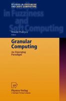 Granular Computing: An Emerging Paradigm (Studies in Fuzziness and Soft Computing) 3790824879 Book Cover