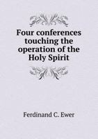 Four Conferences Touching The Operation Of The Holy Spirit 1120282470 Book Cover