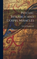 Psychic Research and Gospel Miracles 1022121790 Book Cover