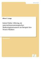 Initial Public Offering ALS Unternehmensstrategisches Marketinginstrument Am Beispiel Des Neuen Marktes 3838648803 Book Cover