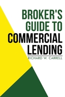 Broker's Guide to Commercial Lending B0BYBN7VK3 Book Cover