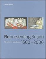 Representing Britain 15002000: 100 Works from Tate Collections 1854373218 Book Cover