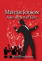 Mister Jolson and all that Jazz 1913898040 Book Cover