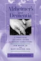 Alzheimer's and Dementia: A Practical and Legal Guide for Nevada Caregivers, Revised and Updated 1647791782 Book Cover