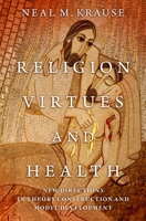Religion, Virtues, and Health: New Directions in Theory Construction and Model Development 0197587658 Book Cover