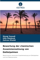 Bewertung der chemischen Zusammensetzung von Dattelpalmen (German Edition) 6209846904 Book Cover