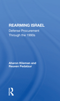 Rearming Israel: Defense Procurement Through the 1990s 0367300575 Book Cover