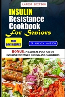 INSULIN RESISTANCE COOKBOOK FOR SENIORS: Quick and easy recipes to lose weight, manage insulin sensitivity and prevent prediabetes B0CQX4WYXV Book Cover