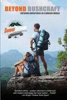 Beyond Bushcraft: Outdoor Adventures in a Modern World 1535268824 Book Cover
