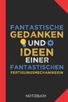 Fantastische Gedanken einer Fertigungsmechanikerin: Notizbuch mit 120 Karierten Seiten im Format A5 (6x9 Zoll) 1712685155 Book Cover