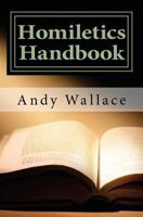 Homiletics Handbook: How to preach and teach 1484147669 Book Cover