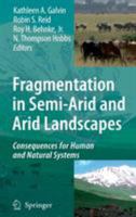 Fragmentation in Semi-Arid and Arid Landscapes: Consequences for Human and Natural Landscapes 9048172233 Book Cover