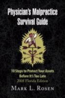 Physician's Malpractice Survival Guide: 10 Steps to Protect Your Assets Before It's Too Late: 2008 Florida Edition 143631240X Book Cover