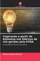 Cogeração a partir de biomassa nas fábricas de chá geridas pela KTDA (Portuguese Edition) 6209899668 Book Cover