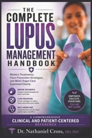THE COMPLETE LUPUS MANAGEMENT HANDBOOK: Modern Treatments, Flare Prevention Strategies, and Multi-Organ Care Explained Clearly B0GYWD3RX6 Book Cover