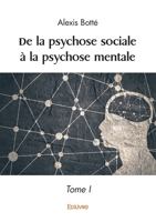 De la psychose sociale à la psychose mentale (French Edition) 2414604905 Book Cover