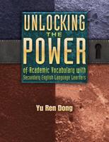 Unlocking the Power of Academic Vocabulary with Secondary English Language Learners 1934338931 Book Cover