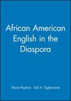 African American English in the Diaspora (Language in Society) 0631212663 Book Cover