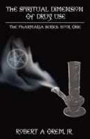 The Spiritual Dimension of Drug Use 0741441462 Book Cover