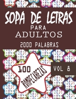 SOPA DE LETRAS PARA ADULTOS: Letra Grande | 100 Rompecabezas | 2000 Palabras | soluciones al final del libro (Spanish Edition) B08HGRW8DQ Book Cover