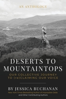 Deserts to Mountaintops: Our Collective Journey to (re)Claiming Our Voice 195847200X Book Cover