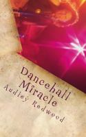 Dancehall Miracle 1545597111 Book Cover