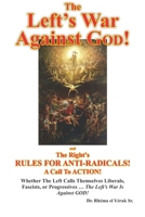 The Left's War Against GOD!: and The Right's RULES FOR ANTI-RADICALS!: A Call To ACTION! 0578539276 Book Cover
