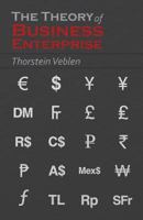 The Theory Of Business Enterprise 1596052392 Book Cover