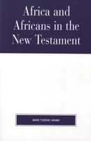 Africa and Africans in the New Testament 0761833021 Book Cover