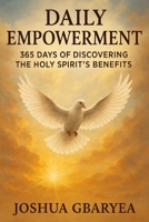 Daily Empowerment: 365 Days of Discovering the Holy Spirit's Benefits B0FHQ24SXM Book Cover
