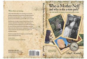 Who Is Mother Neff and Why Is She a Texas State Park?: The Story Behind the Names of the State Parks of Texas 1934645834 Book Cover