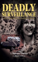 Deadly Surveillance : An Investigation That Became a Covert Military Operation 0999008269 Book Cover