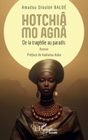 Hotchiâ mo Agnâ: De la tragédie au paradis (Harmattan Guinée) (French Edition) 2336468557 Book Cover