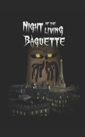 Night of the Living Baguette: The Movie B0BH1YZW53 Book Cover