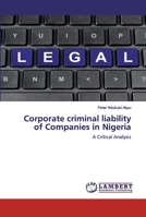 Corporate criminal liability of Companies in Nigeria: A Critical Analysis 6200536635 Book Cover