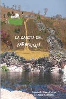 La Casita Del Paraguaçu (Spanish Edition) B0CKCVQ3V3 Book Cover