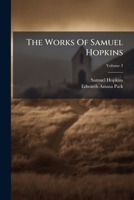 The Works Of Samuel Hopkins: With A Memoir Of His Life And Character, Volume 3... 1145000940 Book Cover