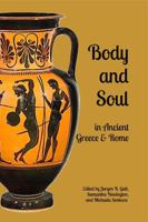 Body and Soul in Ancient Greece and Rome: Selected Essays from the Eighth Interdisciplinary Symposium on the Hellenic Heritage of Sicily and Southern Italy 1942495692 Book Cover