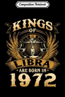 Composition Notebook: Kings Of Libra Are Born In 1972 47th Birthday Journal/Notebook Blank Lined Ruled 6x9 100 Pages 1673592988 Book Cover