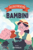 Piccole poesie Per Bambini: Oltre 50 poesie per bambini pazzi B0C1J2GV6Z Book Cover