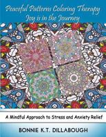 Peaceful Patterns Coloring Therapy Joy Is in the Journey: Adult and Childrens Coloring Book, Color Therapy 1534738487 Book Cover