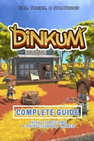 Dinkum Complete Guide: Best Tips, Tricks and Strategies to Become a Pro Player B0BKRTPP5R Book Cover