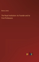 The Royal Institution: its Founder and its First Professors 336812823X Book Cover