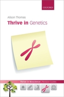 Thrive in Genetics (Thrive in Bioscience: Revisiion Guides) 0199694621 Book Cover