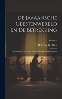 De Javaansche Geestenwereld En De Betrekking: Die Tusschen De Geesten En De Zinnelijke Wereld Bestaat, Volume 2 1021219142 Book Cover