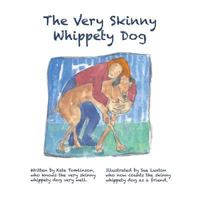 The Very Skinny Whippety Dog 0993594751 Book Cover