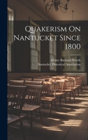 Quakerism On Nantucket Since 1800 1020416270 Book Cover