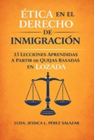 Ética en el Derecho de Inmigración: 13 Lecciones Aprendidas a partir de Quejas basadas en Lozada (Spanish Edition) B0GHRK28HN Book Cover