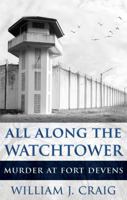 ALL ALONG THE WATCHTOWER: MURDER AT FORT DEVENS ig 1957288256 Book Cover