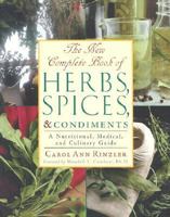 The New Complete Book of Herbs, Spices, and Condiments: A Nutritional, Medical and Culinary Guide 1567311849 Book Cover